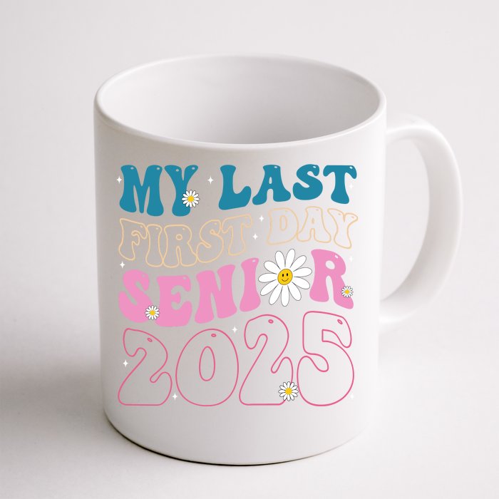 My Last First Day Senior 2025 Daisy Back To School Front & Back Coffee Mug