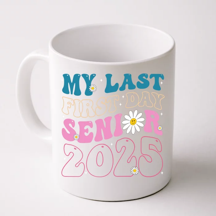 My Last First Day Senior 2025 Daisy Back To School Front & Back Coffee Mug