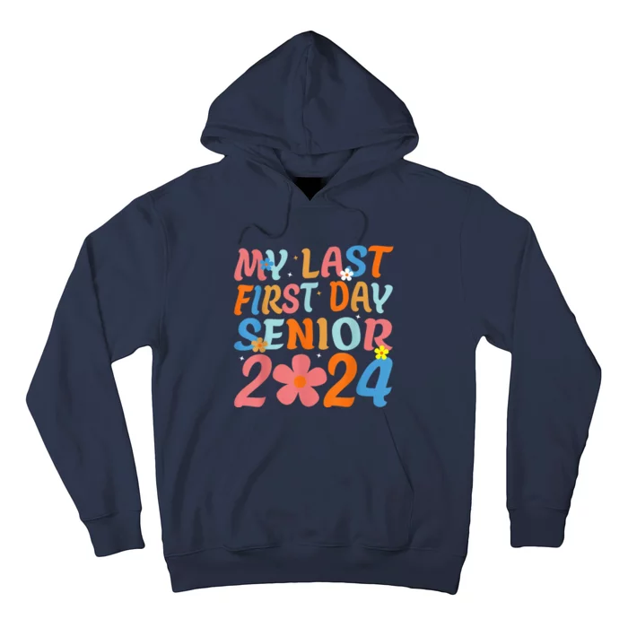 My Last First Day Senior Back to School 2024 Class Of 2024 Hoodie