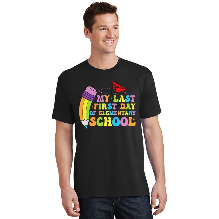 My Last First Day Of Elementary School Back To School T-Shirt