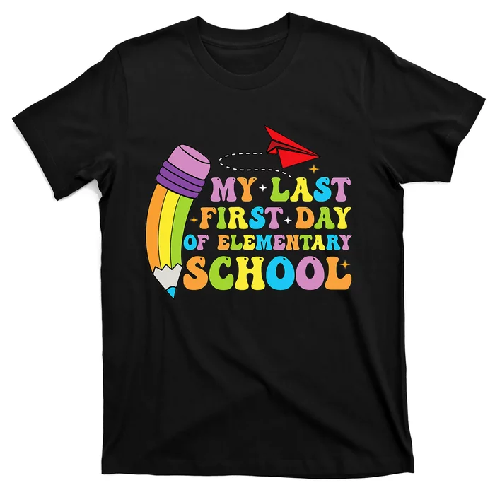 My Last First Day Of Elementary School Back To School T-Shirt