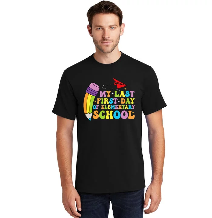 My Last First Day Of Elementary School Back To School Tall T-Shirt