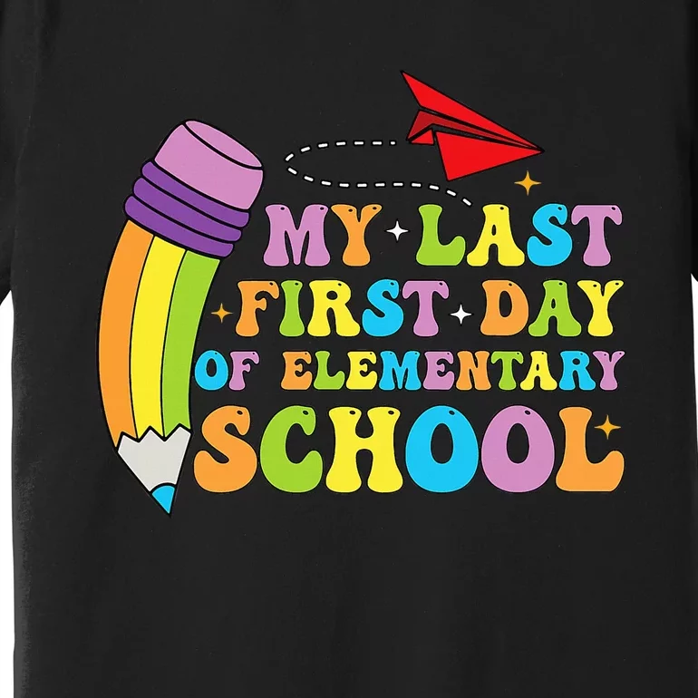 My Last First Day Of Elementary School Back To School Premium T-Shirt