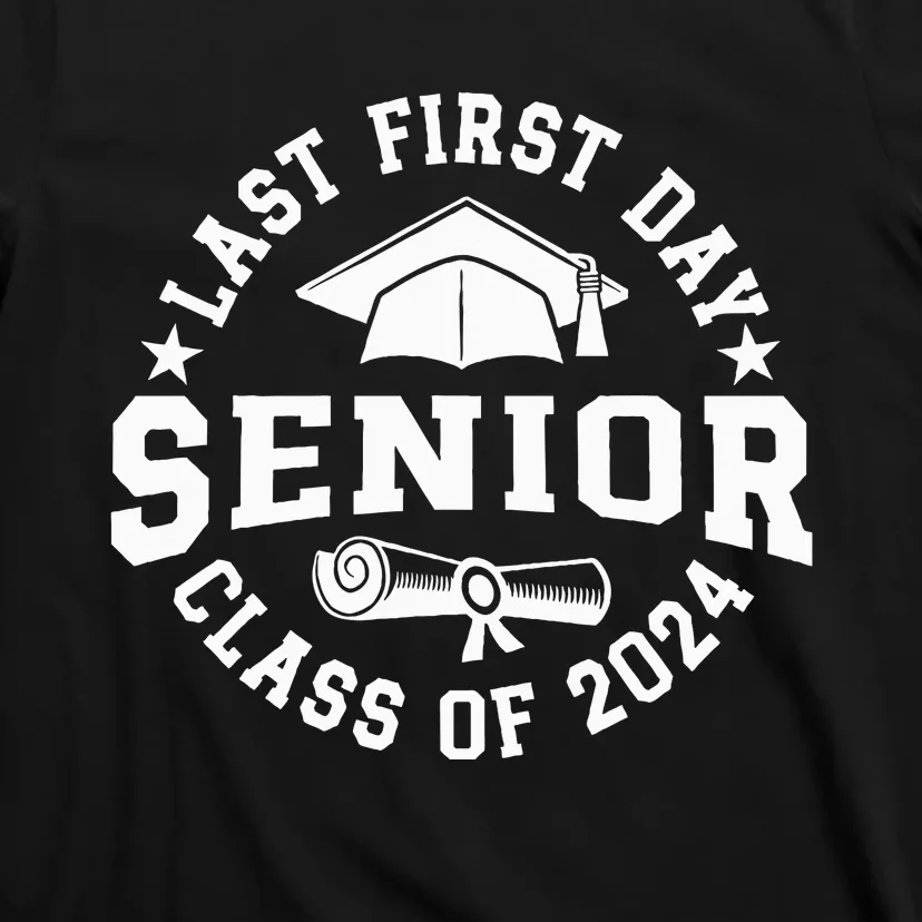 My Last First Day Senior Back To School Class Of 2024 T-Shirt