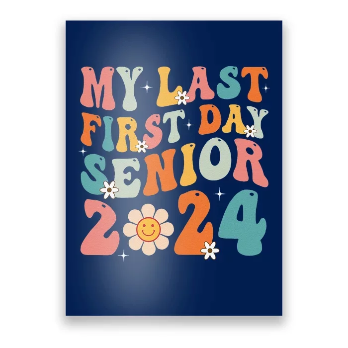 My Last First Day Senior 2024 Back To School Class Of 2024 Gift Poster