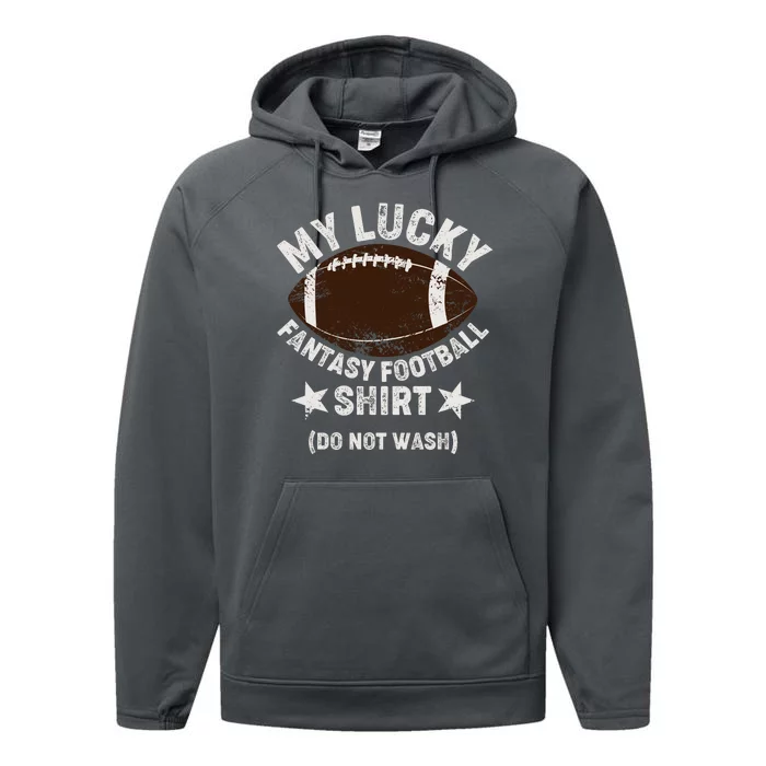 My Lucky Fantasy Football Shirt Do Not Wash Performance Fleece Hoodie