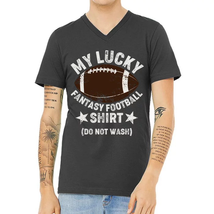 My Lucky Fantasy Football Shirt Do Not Wash V-Neck T-Shirt