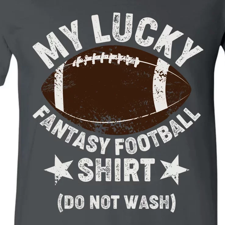 My Lucky Fantasy Football Shirt Do Not Wash V-Neck T-Shirt