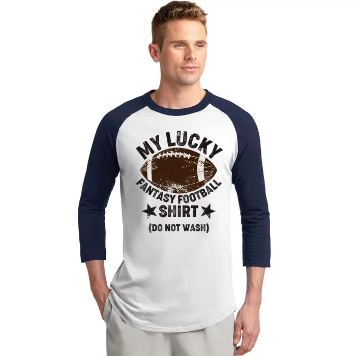 My Lucky Fantasy Football Shirt Do Not Wash Baseball Sleeve Shirt