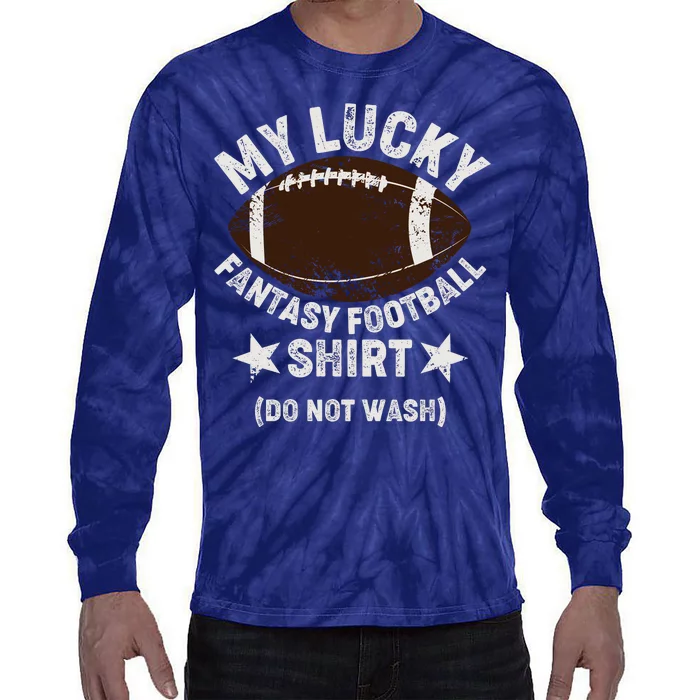 My Lucky Fantasy Football Shirt Do Not Wash Tie-Dye Long Sleeve Shirt