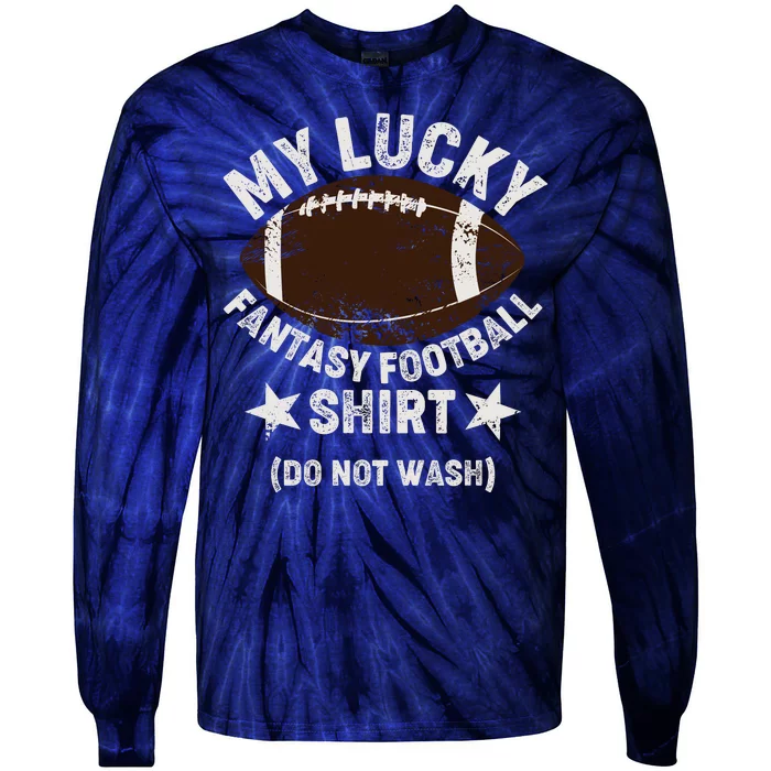 My Lucky Fantasy Football Shirt Do Not Wash Tie-Dye Long Sleeve Shirt