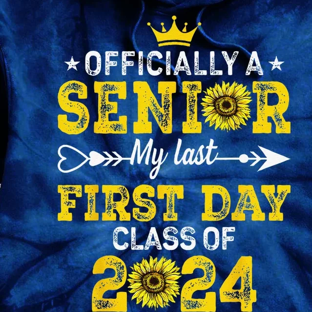 My Last First Day Senior Back To School 2024 Class Of 2024 Gift Tie Dye Hoodie