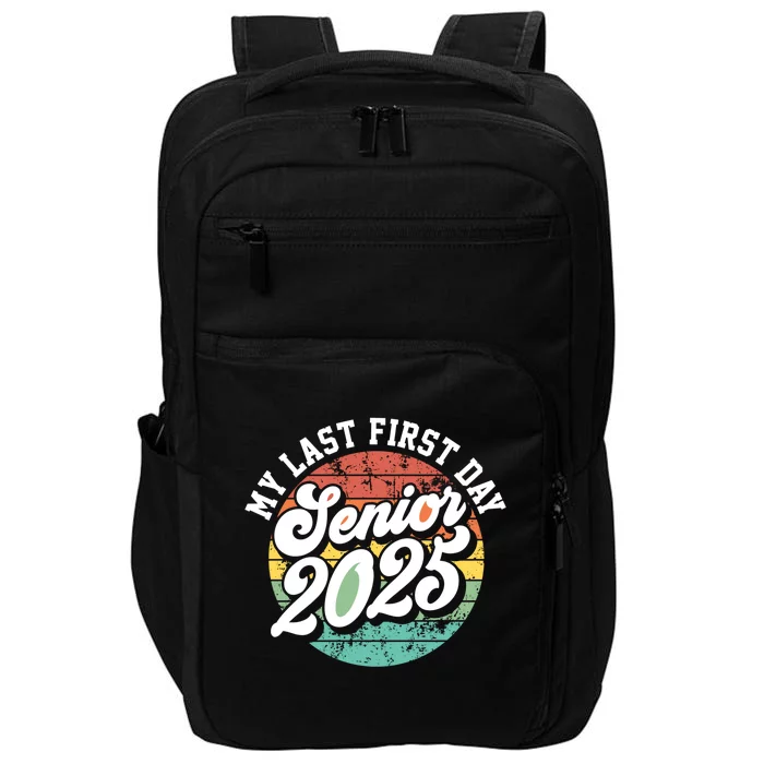 My Last First Day School Senior 2025 Class Of 2025 Vintage Great Gift Impact Tech Backpack