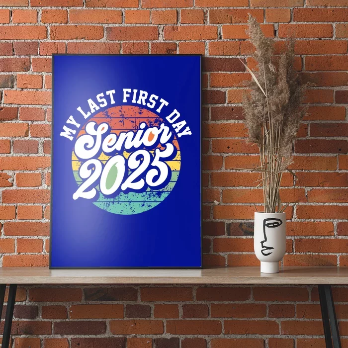 My Last First Day School Senior 2025 Class Of 2025 Vintage Great Gift Poster