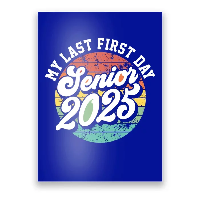 My Last First Day School Senior 2025 Class Of 2025 Vintage Great Gift Poster