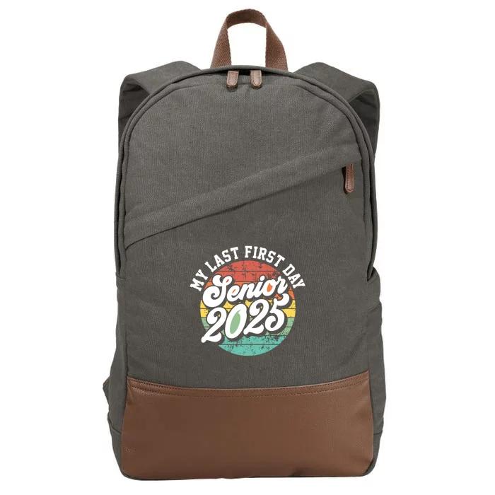 My Last First Day School Senior 2025 Class Of 2025 Vintage Great Gift Cotton Canvas Backpack