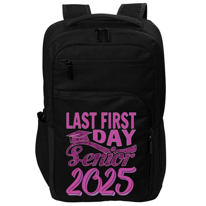 My Last First Day Senior Back To School 2025 Class Of 2025 Impact Tech Backpack