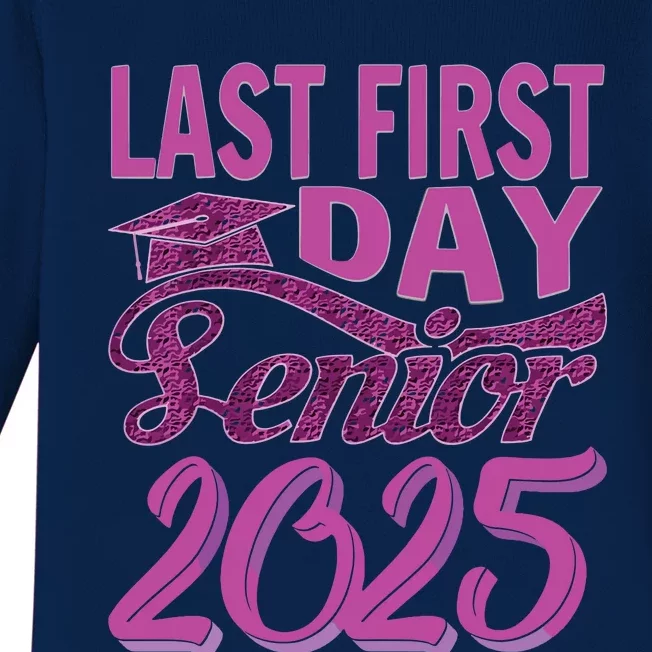 My Last First Day Senior Back To School 2025 Class Of 2025 Baby Long Sleeve Bodysuit