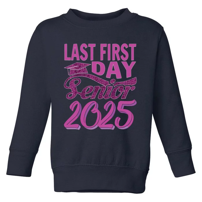 My Last First Day Senior Back To School 2025 Class Of 2025 Toddler Sweatshirt