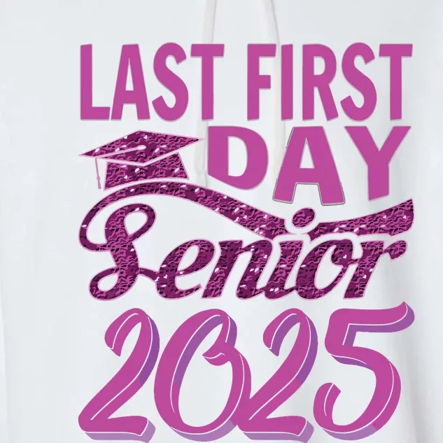 My Last First Day Senior Back To School 2025 Class Of 2025 Garment-Dyed Fleece Hoodie