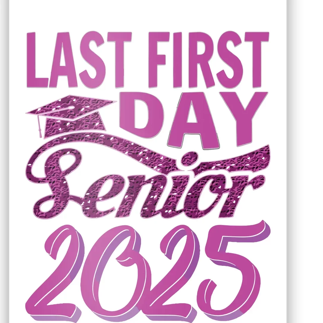 My Last First Day Senior Back To School 2025 Class Of 2025 Poster