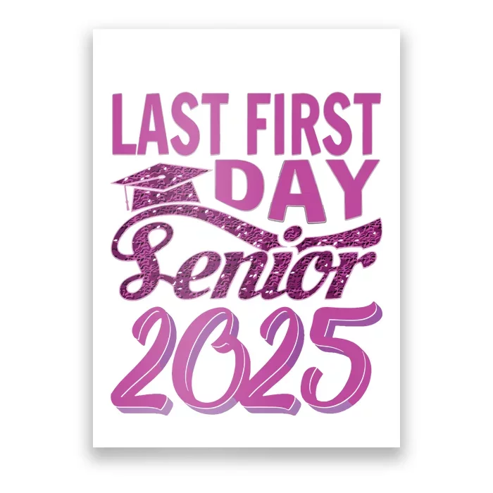 My Last First Day Senior Back To School 2025 Class Of 2025 Poster