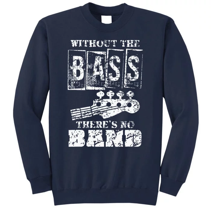 Music Lover Gift Idea Bass Player Bass Guitar Tall Sweatshirt