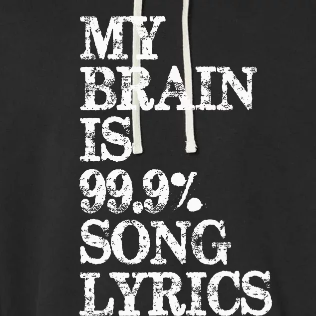 Music Lover Gifts My Brain Is 99 Song Lyrics Funny & Cool Garment-Dyed Fleece Hoodie