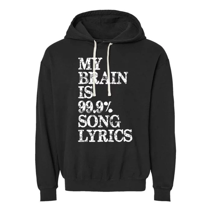 Music Lover Gifts My Brain Is 99 Song Lyrics Funny & Cool Garment-Dyed Fleece Hoodie