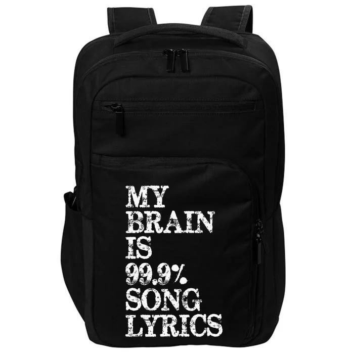 Music Lover Gifts My Brain Is 99 Song Lyrics Funny & Cool Impact Tech Backpack