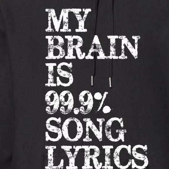 Music Lover Gifts My Brain Is 99 Song Lyrics Funny & Cool Premium Hoodie