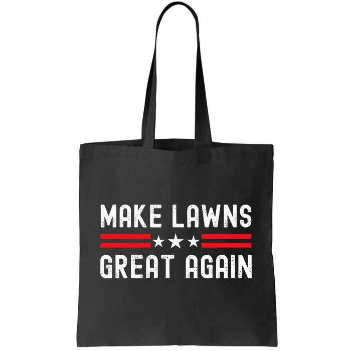 Make Lawns Great Again Funny Lawn Mower Dad Gardener Tote Bag