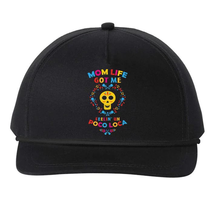 Mom Life Get Me Feeling Un Loca Mothers Day Gift Snapback Five-Panel Rope Hat