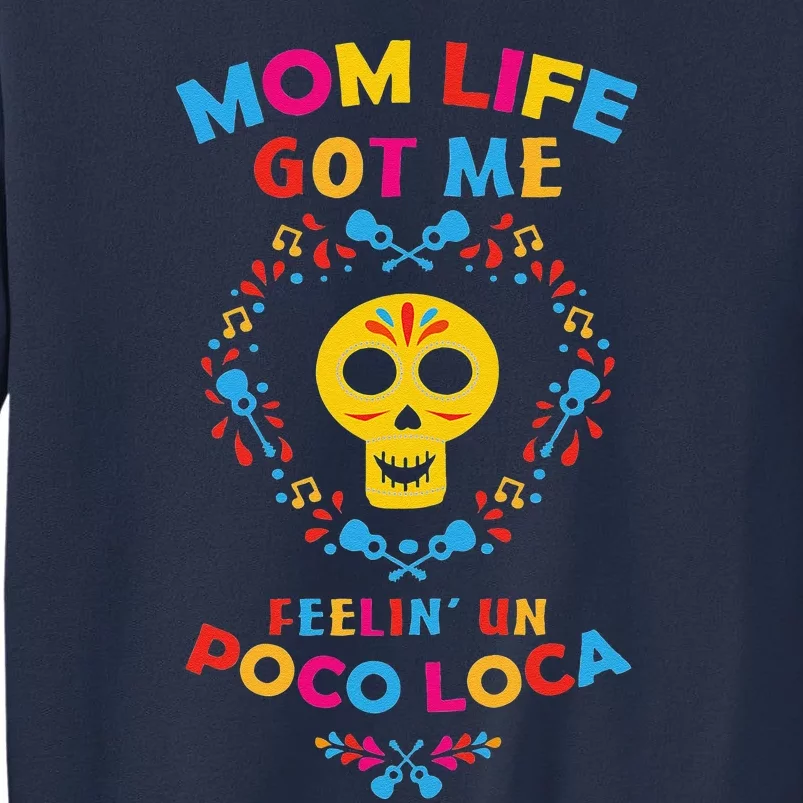 Mom Life Get Me Feeling Un Loca Mothers Day Gift Sweatshirt