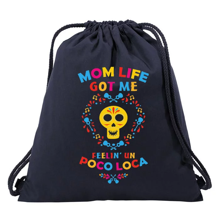 Mom Life Get Me Feeling Un Loca Mothers Day Gift Drawstring Bag