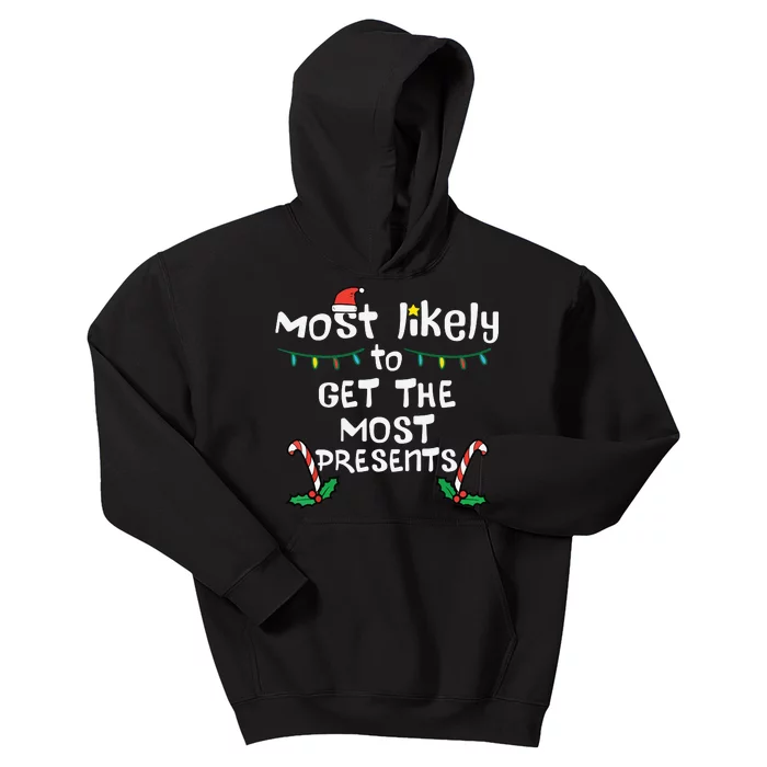 Most Likely Get Most Presents Christmas Xmas Family Matching Kids Hoodie