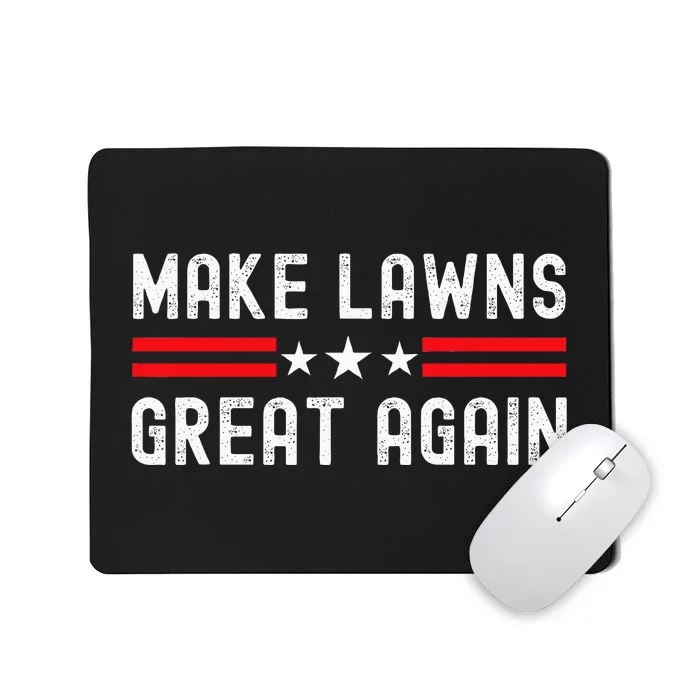 Make Lawns Great Again Funny Lawn Mower Dad Gardener Mousepad