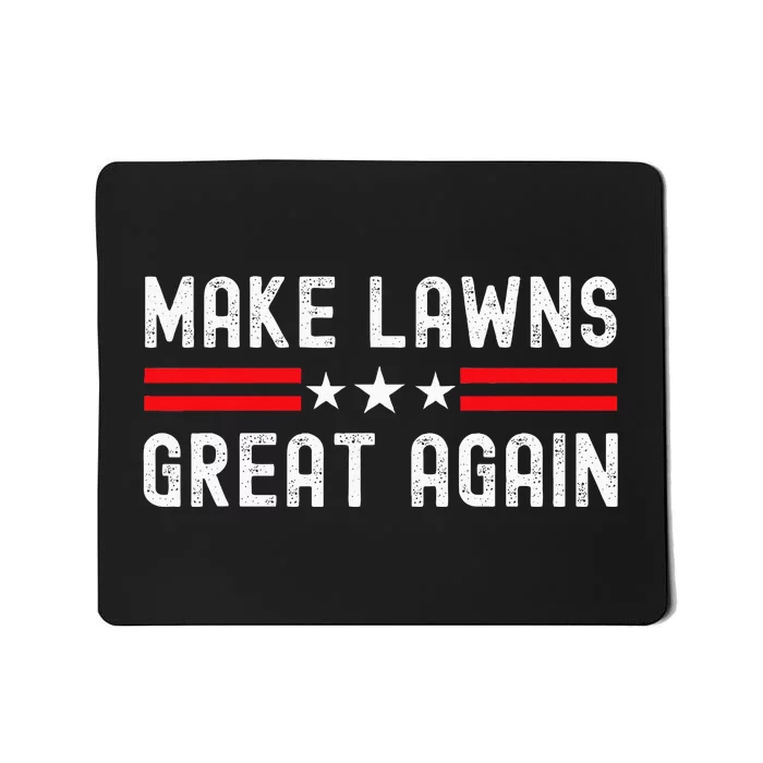 Make Lawns Great Again Funny Lawn Mower Dad Gardener Mousepad