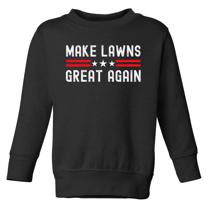 Make Lawns Great Again Funny Lawn Mower Dad Gardener Toddler Sweatshirt