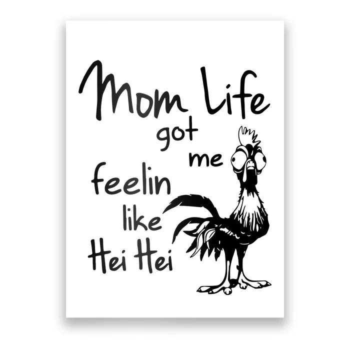 Mom Life Got Me Feelin Like Hei Hei Poster