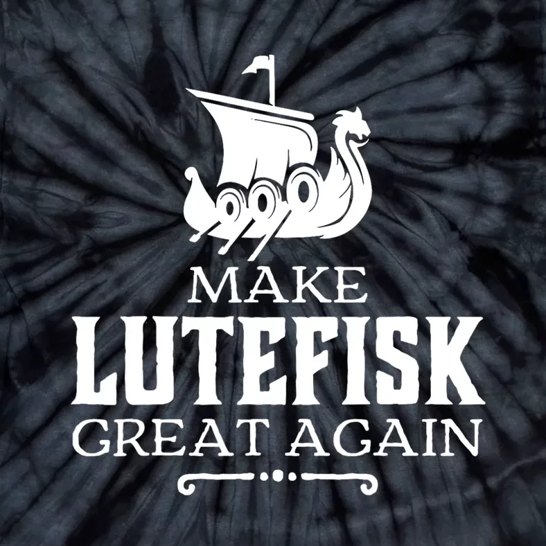 Make Lutefisk Great Again Tie-Dye T-Shirt