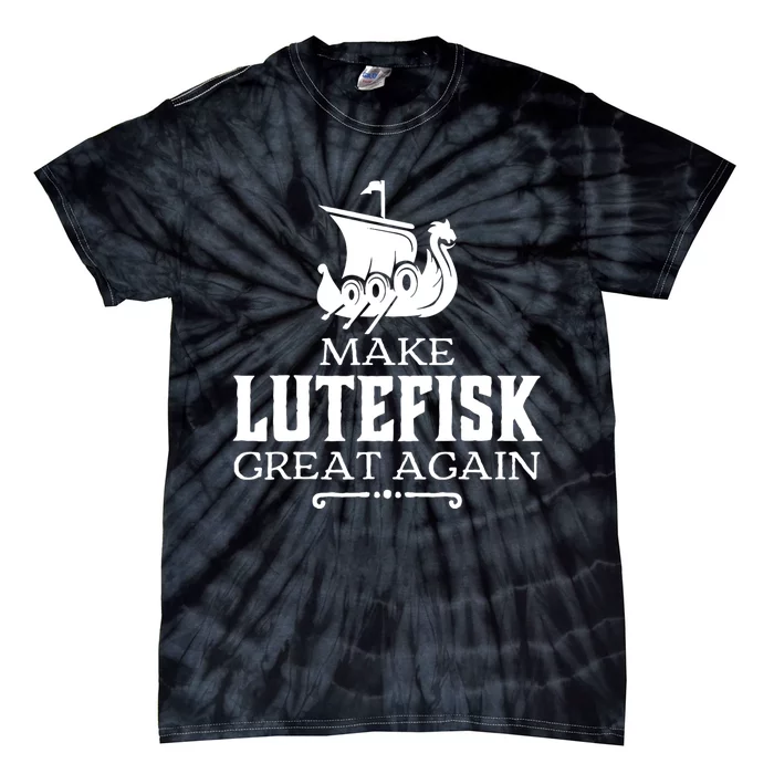 Make Lutefisk Great Again Tie-Dye T-Shirt