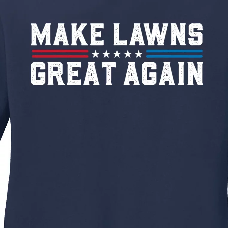 Make Lawns Great Again Ladies Long Sleeve Shirt