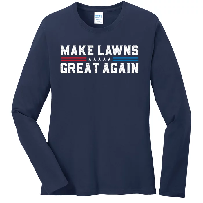 Make Lawns Great Again Ladies Long Sleeve Shirt