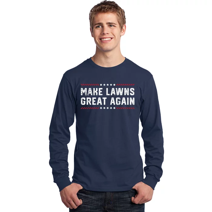 Make Lawns Great Again Long Sleeve Shirt