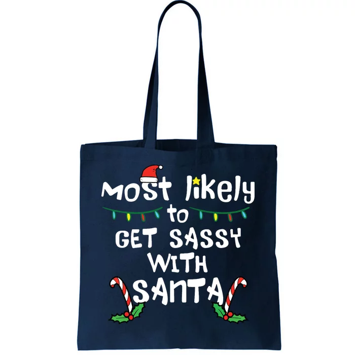 Most Likely Get Sassy With Santa Christmas Xmas Family Match Tote Bag