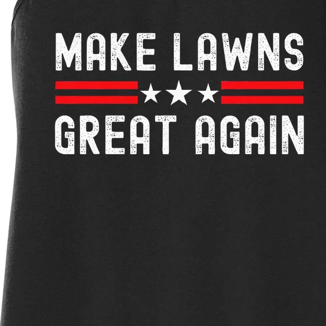 Make Lawns Great Again Funny Lawn Mower Dad Gardener Women's Racerback Tank