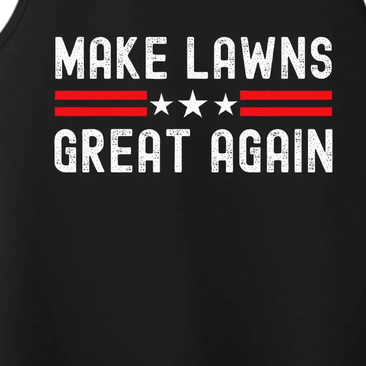 Make Lawns Great Again Funny Lawn Mower Dad Gardener Performance Tank