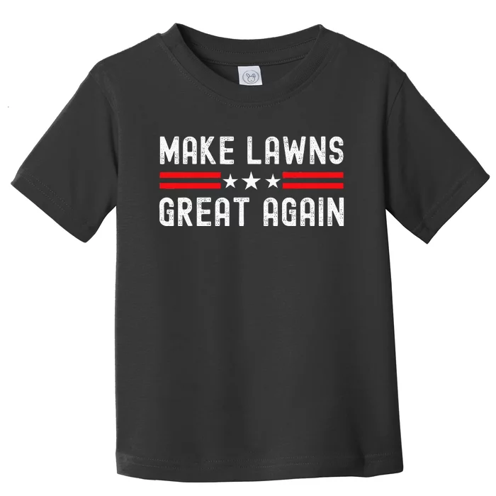 Make Lawns Great Again Funny Lawn Mower Dad Gardener Toddler T-Shirt