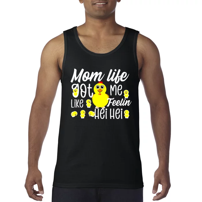 Mom Life Got Me Feelin Like Hei Hei Tank Top